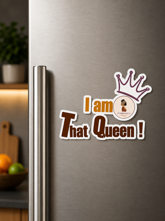 MAGNET IAM THAT QUEEN | Ethneegifts Lifestyles