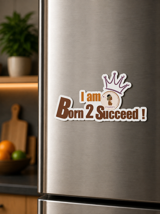 MAGNET  BORN TO SUCCEED | Ethneegifts Lifestyles