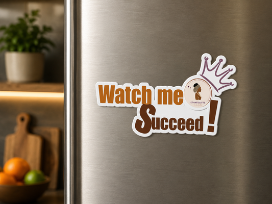 MAGNET WATCH ME SUCCEED | Ethneegifts Lifestyles
